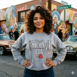 Chicana Love Sweatshirt   Fierté Latine Vêtements 