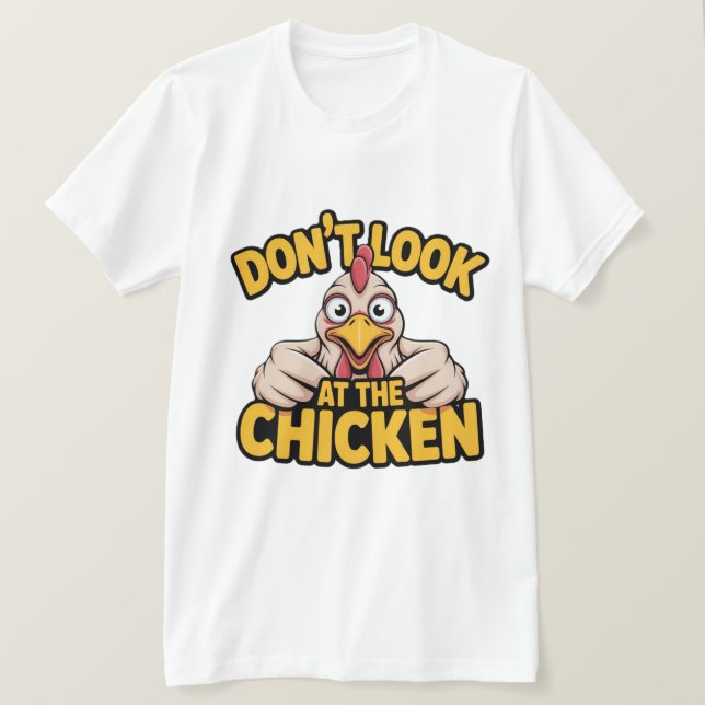 Chicken Game - Ne regardez pas le poulet  T-Shirt (Design devant)
