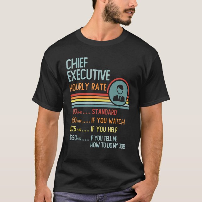 Chief Executive Hourly Rate T-Shirt Retro Job Titl (Devant)