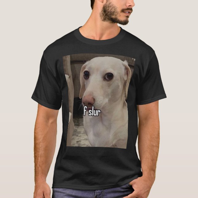 chien homophobe de slur ! T-shirt classique (Devant)