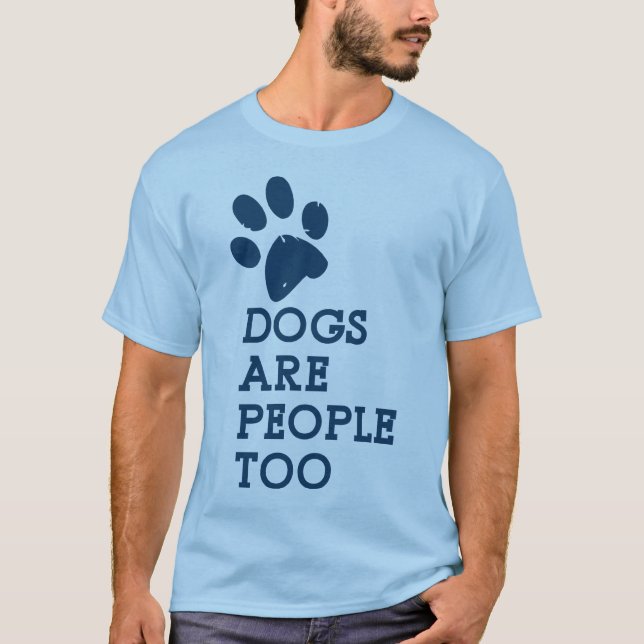 Chiens sont des gens aussi T-shirt (Devant)