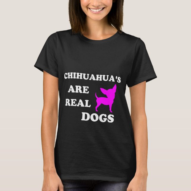 Chihuahua's sont de vrais chiens T-Shirt (Devant)