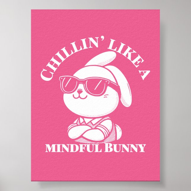 Chillin’ Like a Minful Bunny - Poster rose (Devant)