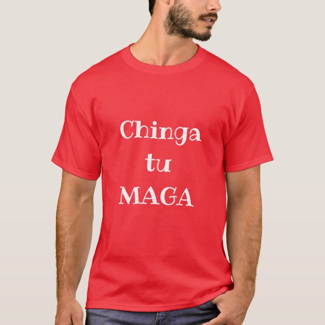 Chinga tu MAGA T-shirt (Devant)