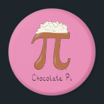 Chocolate Pi Cute Math Pi Day Magnet<br><div class="desc">Our Chocolate Pi design makes a great gift on this magnet for a math lover on your list!  Mathematicians,  teachers and fruit lovers will love it!</div>