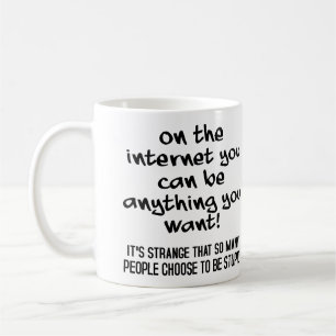 Choisissez d'être un mug drôle stupide ou un mug d