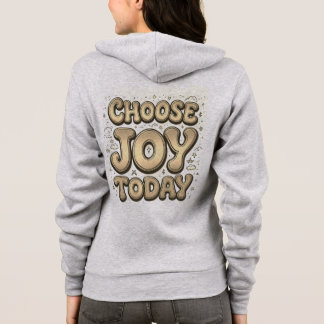 "Choisissez la joie aujourd'hui" Sweat - shirt à c