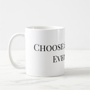Choisissez l'amour de soi chaque jour – Tasse à ca