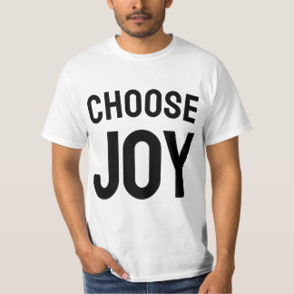Choose Joy Inspirational | Happiness Quote T-Shirt