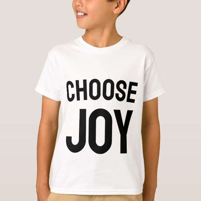 Choose Joy Love And Happiness Design T-Shirt (Devant)