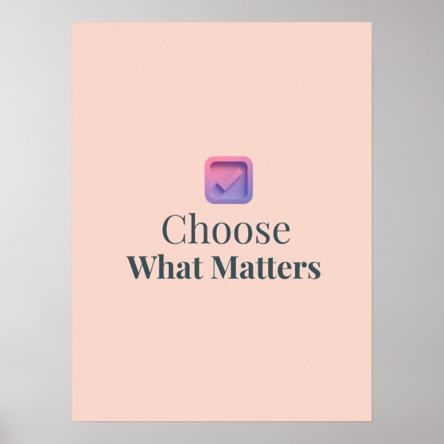 Choose What Matters Minimal Motivational Poster (Devant)