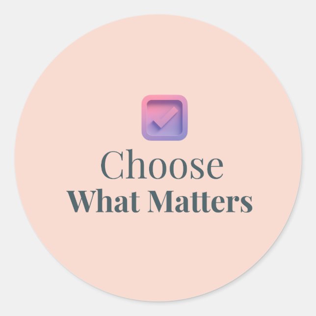 Choose What Matters Minimal Motivational Sticker (Devant)