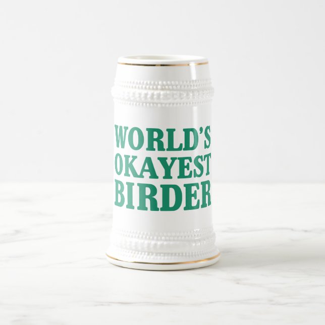 Chope À Bière Birder d'Okayest du monde (Centre)
