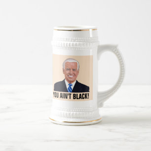 Chope À Bière JOE BIDEN TU N'ES PAS NOIRE ! Chope de bière