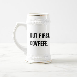 Chope À Bière Mais d'abord, Covfefe Stein