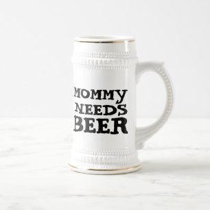 CHOPE À BIÈRE MOMY A BESOIN DE BIÈRE, BEER STEIN
