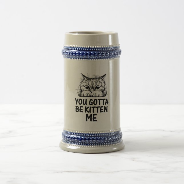 Chope À Bière tu me prends pour un chaton | conception pour amou (Centre)