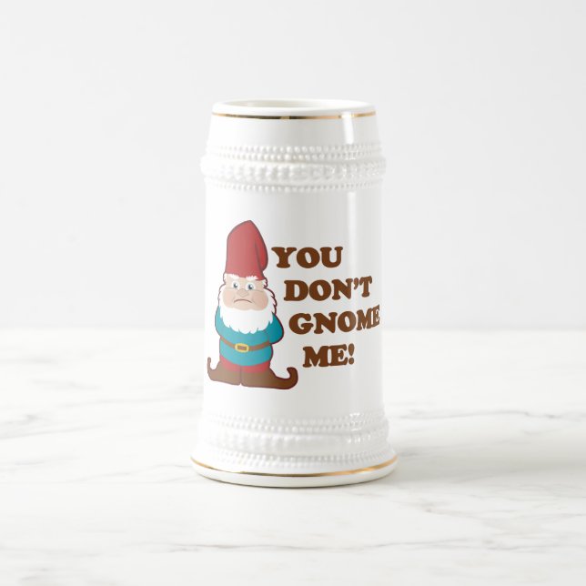 Chope À Bière Vous ne faites pas gnome je ! (Centre)