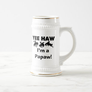 Chope À Bière Yee Haw Je suis un T-shirts et cadeaux Papaw