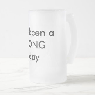 Chope Givrée Beer Stein Ça a été une LONGUE journée