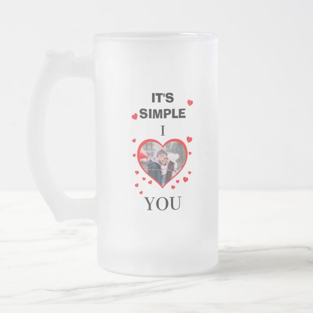 Chope Givrée Custom Valentine's Day "It's Simple I ♥" photo (Gauche)