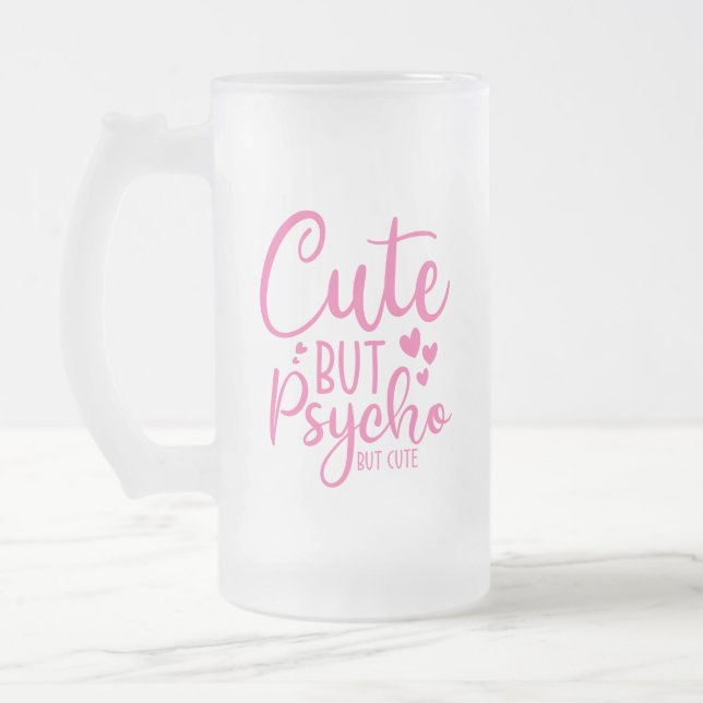 Chope Givrée Cute But Psycho Funny Pink Beer Drinkers (Gauche)