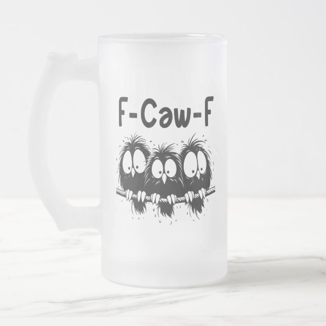 Chope Givrée F-Caw-F Funny Bird Quote Gifts  (Gauche)