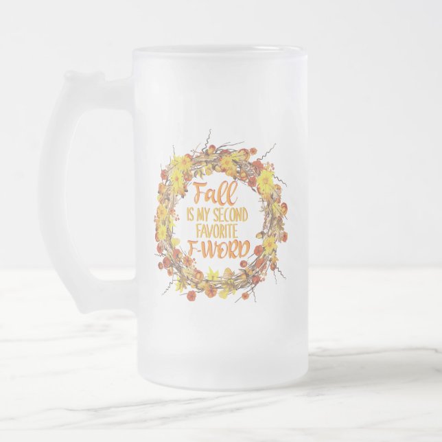 Chope Givrée Fall is My Second Favorite F-Word Funny Autumn (Gauche)