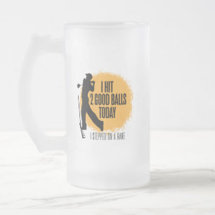 Chope Givrée J'ai frappé 2 bonnes balles aujourd'hui - golf drô