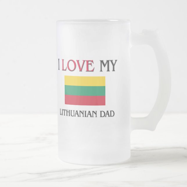 Chope Givrée J'aime mon papa lithuanien (Droit)