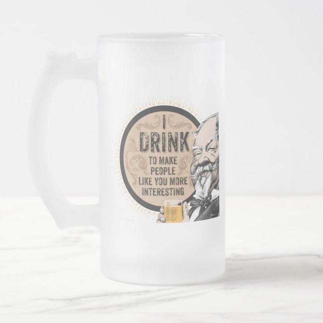 Chope Givrée Je Bois (pour vous rendre plus intéressant) (Gauche)