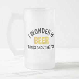 Chope Givrée Je me demande si la bière pense aussi à moi