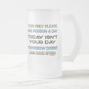 Chope Givrée Je peux seulement satisfaire une personne un