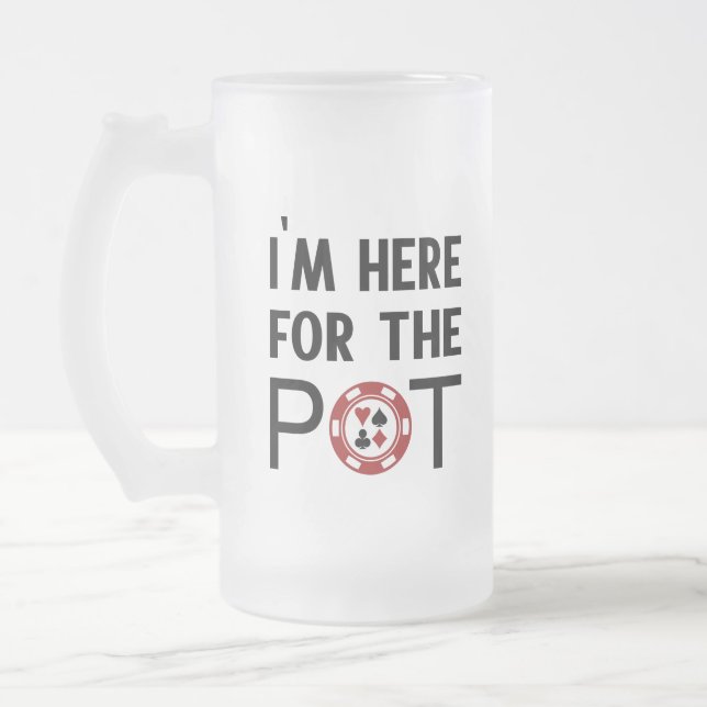 Chope Givrée Je suis ici pour Pot Funny Poker Chip Casino (Gauche)