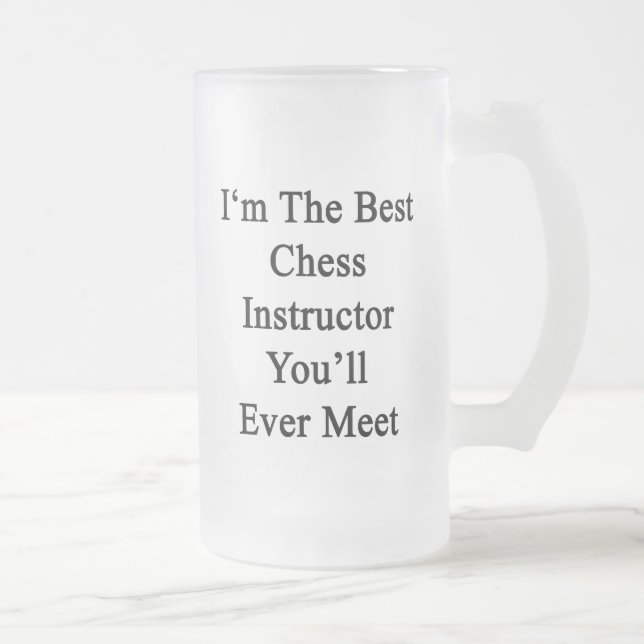 Chope Givrée Je suis le meilleur instructeur d'échecs que vous (Droit)