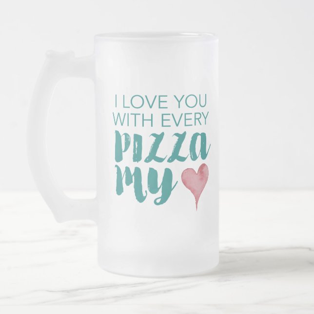 Chope Givrée Je T'Aime Avec Chaque Pizza Mon Coeur (Gauche)