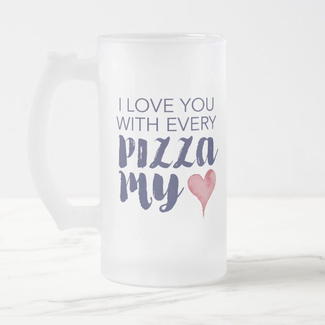 Chope Givrée Je T'Aime Avec Chaque Pizza Mon Coeur (Gauche)