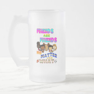 Chope Givrée Les amis sont des amis quoi qu'il arrive