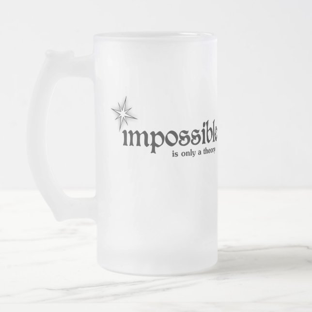 Chope Givrée L'impossible n'est qu'une théorie d'inspiration (Gauche)