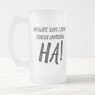 Chope Givrée Ma femme dit que je ne finis rien de HA ! Givré