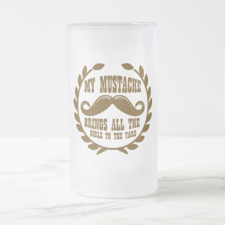 Chope Givrée Ma moustache amène toutes les filles à la cour