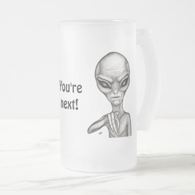 Chope Givrée Mauvais Alien, Tu es le prochain ! (Devant droit)