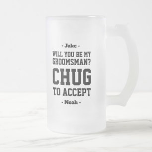 Chope Givrée Proposition de Groomsman Chug pour accepter Funny 