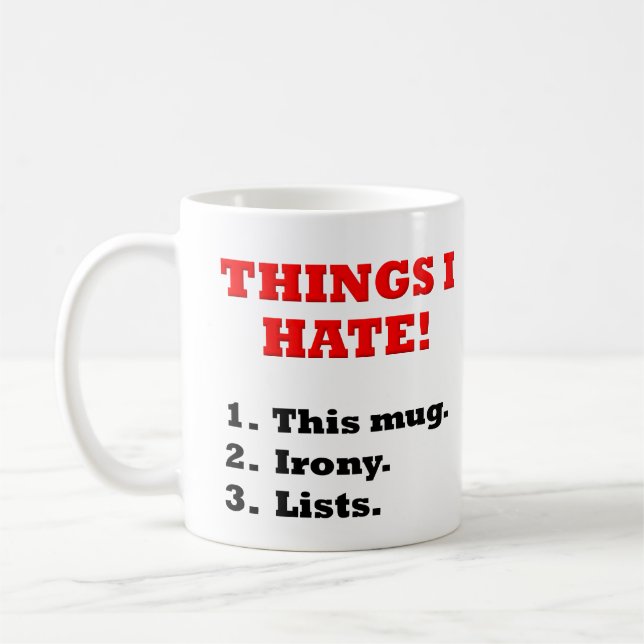 Choses que je déteste Tasse drôle ironique (Gauche)