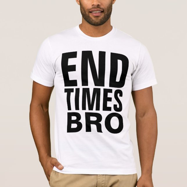 Christian ENDTIMES BRO T-shirts (Devant)