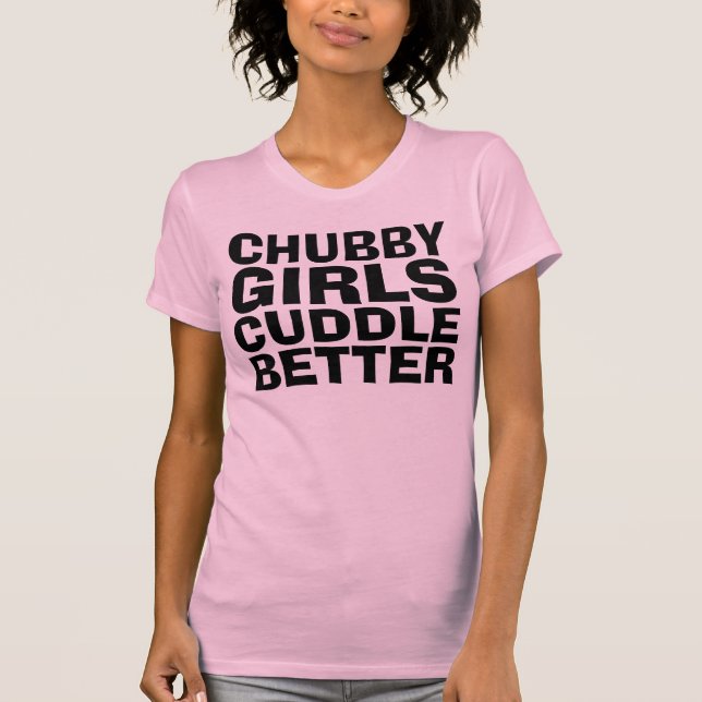 CHUBBY FILLES CUDDLE MEILLEURS T-shirts amusants (Devant)