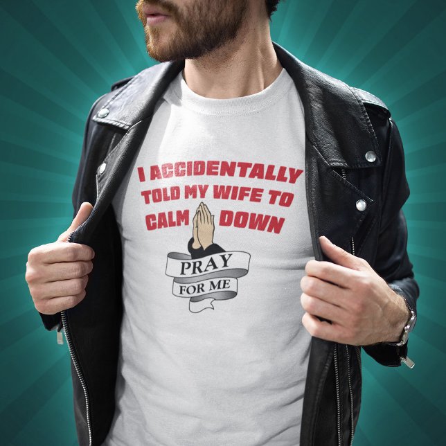 Citation Amusante Du Mari - Priez Pour Moi T-shirt (Créateur téléchargé)