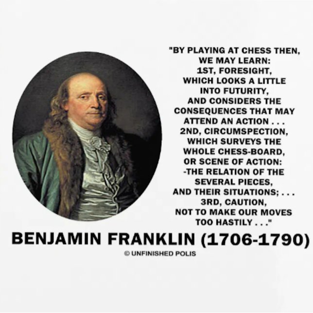 Citation de Benjamin Franklin sur la prudence en j (Franklin's words of wisdom on why everyone should play chess as one can learn a lot from the game)