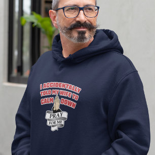 Citation de mari drôle - Prière pour moi Sweat à c