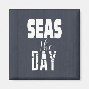 Citation de mer "Saisissez Le Jour" Magnet de type